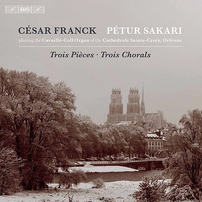 Franck/ Sakari - Trois Pieces / Trois Chorals