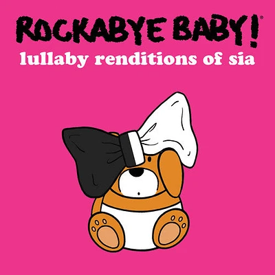 Rockabye Baby! - Lullaby Renditions Of Sia