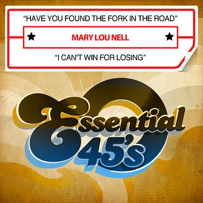 Mary Nell Lou - Have You Found The Fork In The Road / I Can't Win For Losing (Digital 45)