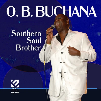 O.B. Buchana - SOUTHERN SOUL BROTHER