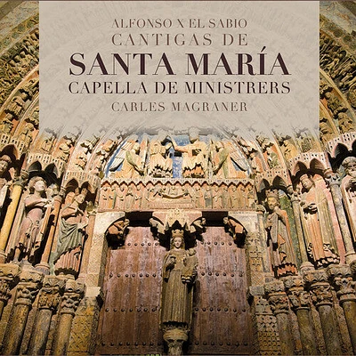 Alfonso/ Capella De Ministrers/ Magraner - Cantigas de Santa Maria