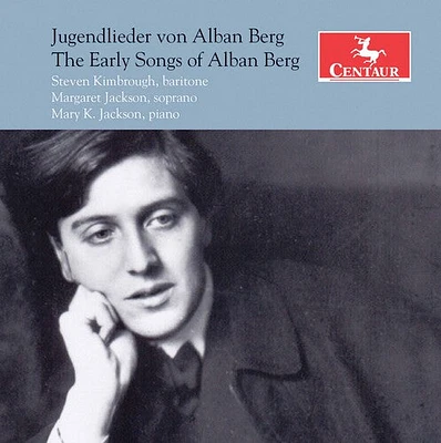 Berg/ Kimbrough - Early Songs of Alban Berg