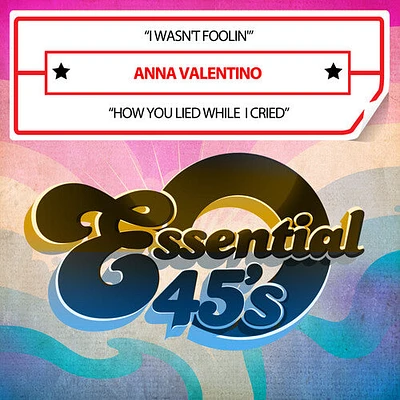 Anna Valentino - I Wasn't Foolin' / How You Lied While I Cried (Digital 45)