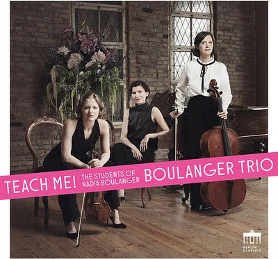 Bernstein/ Boulanger Trio - Teach Me