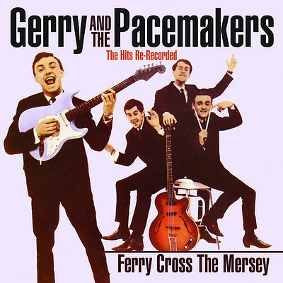 Gerry & Pacemakers - Ferry Cross The Mersey: The Hits Re-Recorded