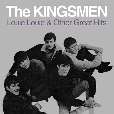 Kingsmen - Louie Louie & Other Great Hits