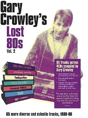 Gary Crowley's Lost 80s Vol 2/ Various - Gary Crowley's Lost 80s Vol. 2 / Various [Boxset]