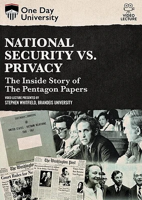 One Day University: National Security Vs. Privacy: The Inside Story of the Pentagon Papers