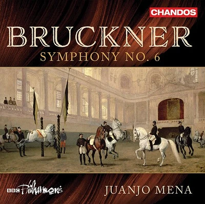 Bruckner/ BBC Philharmonic/ Mena - Symphony 6