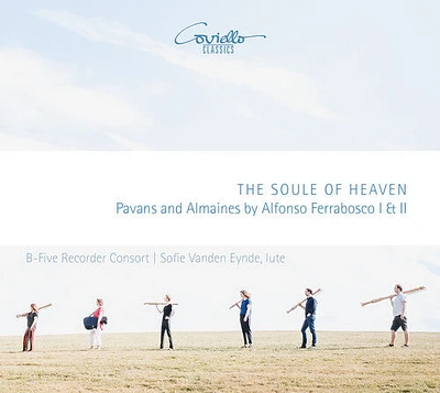 Ferrabosco/ B-Five Recorder Consort/ Eynde - Soule of Heaven