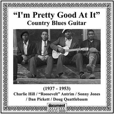 I'm Pretty Good at It: Country Blues Guitar/ Var - I'm Pretty Good At It: Country Blues Guitar (1937-1953) (Various Artists)