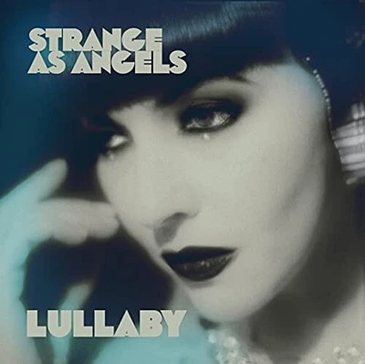 Strange as Angels - Lullaby + Dressing Up