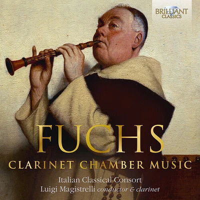 Fuchs/ Magistrelli/ Italian Classical Consort - Clarinet Chamber Music