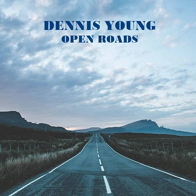 Dennis Young - Open Roads