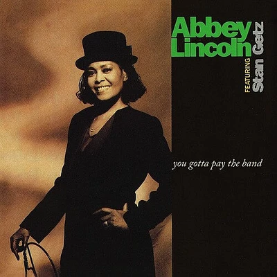 Abbey Lincoln / Stan Getz - You Gotta Pay The Band