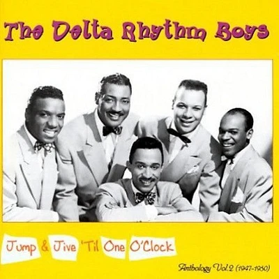 Delta Rhythm Boys - Jump & Jive Til One O'Clock Anthology, Vol.2: 1947-50