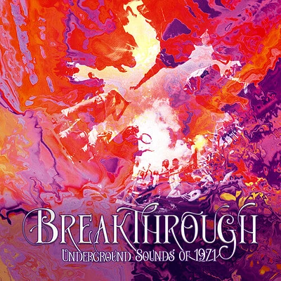 Breakthrough: Underground Sounds of 1971/ Various - Breakthrough: Underground Sounds Of 1971 / Various