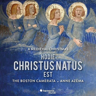 Boston Camerata/ Anne Azema - Hodie Christus natus est