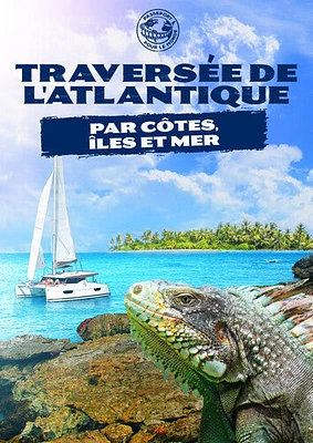 Passeport Pour Le Monde: Traversee De L'atlantique Par Cotes, Iles   Et Mer