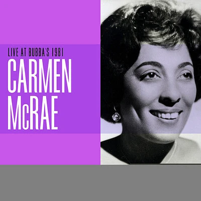 Carmen McRae - Live at Bubba's 1981