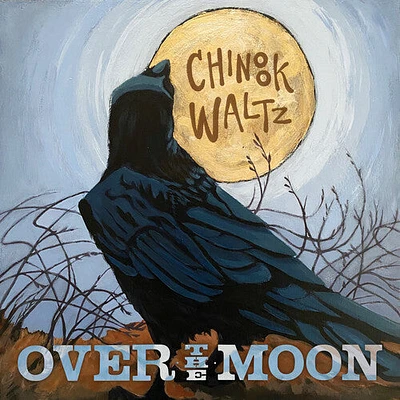 Over the Moon - Chinook Waltz