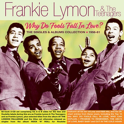 Frankie Lymon & the Teenagers - Why Do Fools Fall In Love? The Singles & Albums Collection 1956-61