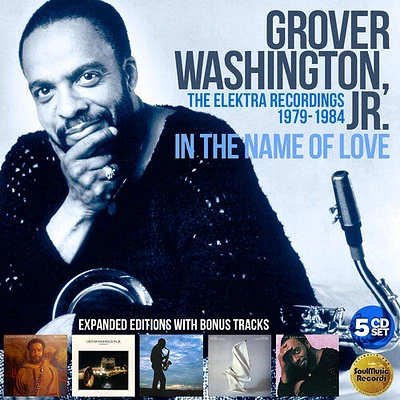 Grover Jr - In The Name Of Love: The Elektra Years 1979-1984