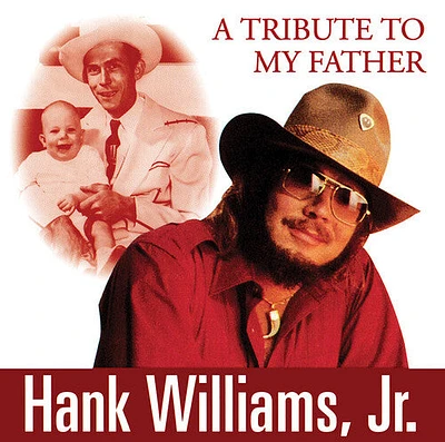 Hank Jr - A Tribute To My Father