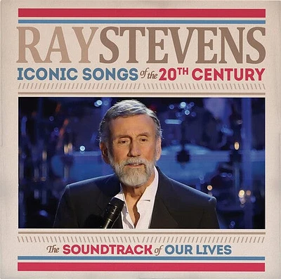 Ray Stevens - Iconic Songs Of The 20th Century (The Soundtrack Of Our Lives)