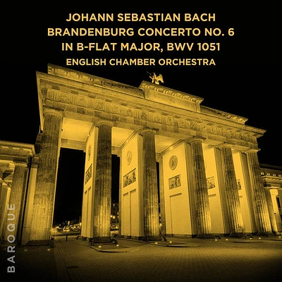 English Chamber Orchestra - Johann Sebastian Bach: Brandenburg Concerto No. 6 in B-Flat Major, BWV 1051