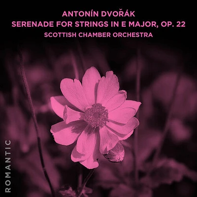 Scottish Chamber Orchestra - Antonin Dvo?ak: Serenade for Strings in E Major, Op. 22