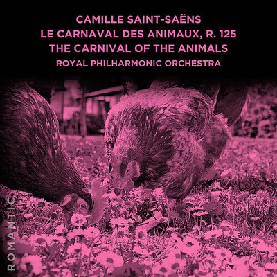 Royal Philharmonic Orchestra - Camille Saint-Saens: Le Carnaval des Animaux, R. 125