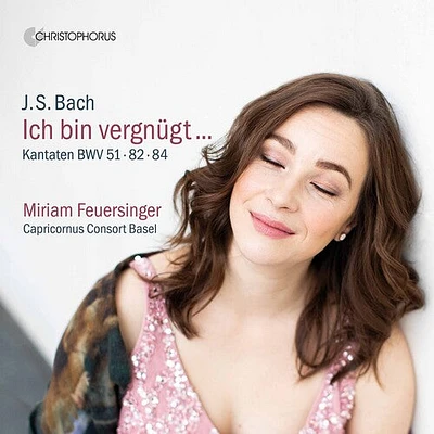 J.S. Bach / Feuersinger/ Capricornus Consort - Ich Bin Vergnugt