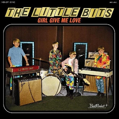 Little Bits - Girl Give Me Love