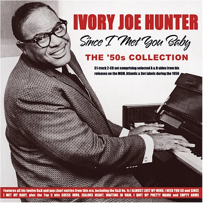 Ivory Hunter Joe - Since I Met You Baby: The '50s Collection