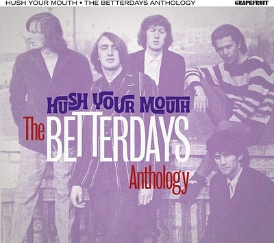 Betterdays - Hush Your Mouth: Betterdays Anthology