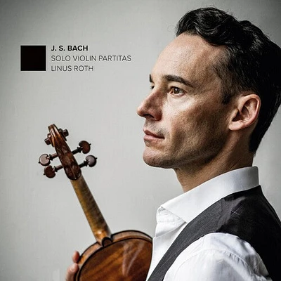 J.S. Bach / Roth - Solo Violin Partitas