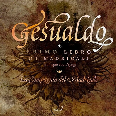 Gesualdo/ La Compagnia Del Madrigale - Primo Libro Di Madrigali