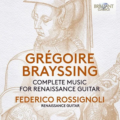 Brayssing/ Rossignoli - Complete Music for Renaissance