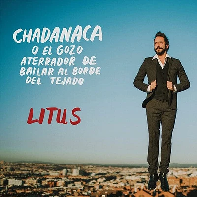 Litus - Chadanaca O El Gozo Aterrador De Bailar