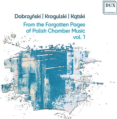 Dobrzynski/ Polish Piano Trio/ Sumlinska - From the Forgotten Pages of Polish Chamber Music 1