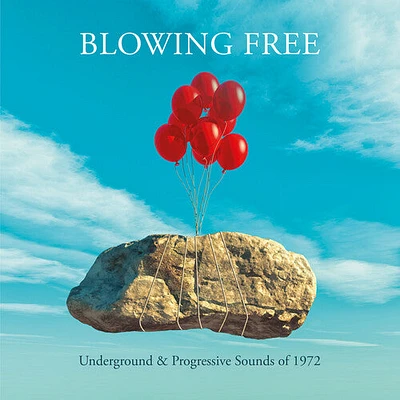 Blowing Free: Underground & Progressive Sounds of - Blowing Free: Underground & Progressive Sounds Of 1972 / Various