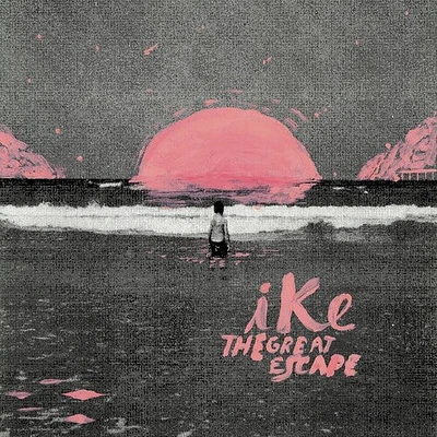 Ike - Great Escape