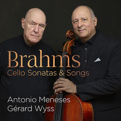 Brahms/ Meneses/ Wyss - Cello Sonatas & Songs