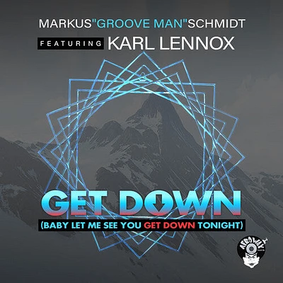 Marcus Schmidt / Karl Lennox - Get Down (Baby Let Me See You Get Down Tonight)