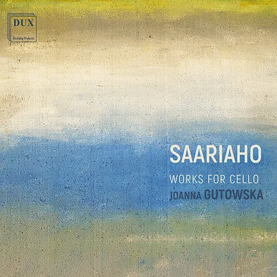 Saariaho/ Gutowska - Works for Cello