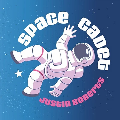 Justin Roberts - Space Cadet