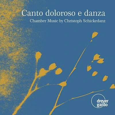 Schickedanz/ Schmidt/ Glassl - Canto Doloroso E Danza