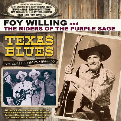 Foy Willings & the Riders of the Purple Sage - Texas Blues: The Classic Years 1944-50