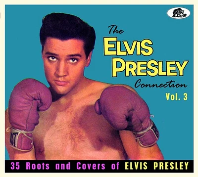 Elvis Presley Connection Vol 3: 35 Roots/ Various - The Elvis Presley Connection Vol.3: 35 Roots And Covers Of Elvis Presley (Various Artists)